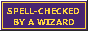 Spell-checked by a wizard